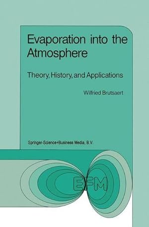 Image du vendeur pour Evaporation into the Atmosphere : Theory, History and Applications mis en vente par AHA-BUCH GmbH