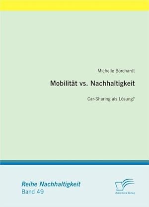 Bild des Verkufers fr Mobilitt vs. Nachhaltigkeit: Car-Sharing als Lsung? zum Verkauf von AHA-BUCH GmbH
