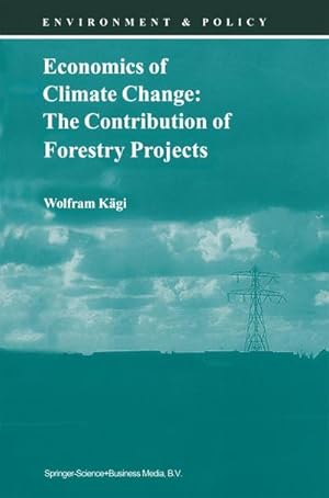 Bild des Verk�ufers f�r Economics of Climate Change: The Contribution of Forestry Projects zum Verkauf von AHA-BUCH GmbH