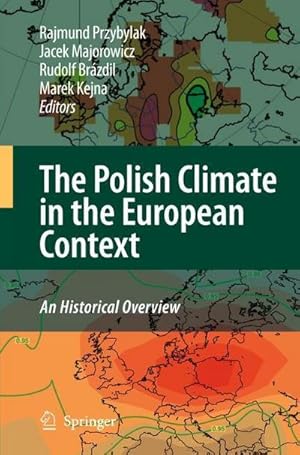 Immagine del venditore per The Polish Climate in the European Context: An Historical Overview venduto da AHA-BUCH GmbH