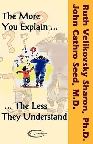 Imagen del vendedor de The More You Explain, The Less They Understand a la venta por AHA-BUCH GmbH