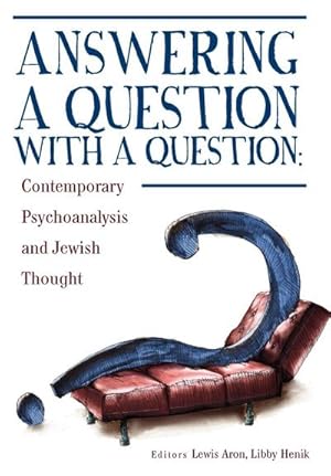 Bild des Verk�ufers f�r Answering a Question with a Question : Contemporary Psychoanalysis and Jewish Thought zum Verkauf von AHA-BUCH GmbH