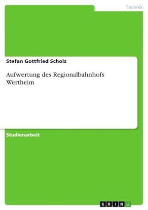 Seller image for Aufwertung des Regionalbahnhofs Wertheim for sale by AHA-BUCH GmbH