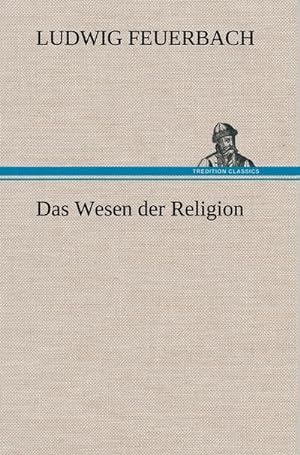 Bild des Verkufers fr Das Wesen der Religion zum Verkauf von AHA-BUCH GmbH