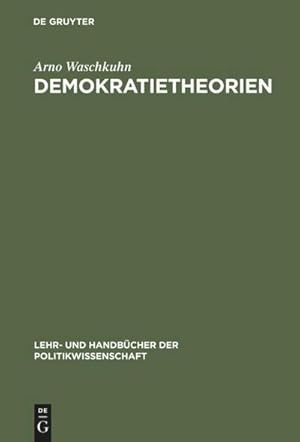 Bild des Verkufers fr Demokratietheorien : Politiktheoretische und ideengeschichtliche Grundzge zum Verkauf von AHA-BUCH GmbH