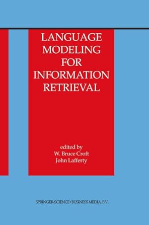 Seller image for Language Modeling for Information Retrieval for sale by AHA-BUCH GmbH