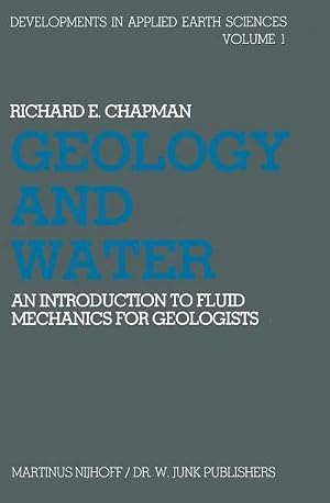 Immagine del venditore per Geology and Water : An Introduction to Fluid Mechanics for Geologists venduto da AHA-BUCH GmbH