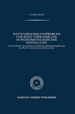 Bild des Verk�ufers f�r Das Wahrnehmungsproblem und seine Verwandlung in ph�nomenologischer Einstellung : Untersuchungen zu den ph�nomenologischen Wahrnehmungstheorien von Husserl, Gurwitsch und Merleau-Ponty zum Verkauf von AHA-BUCH GmbH