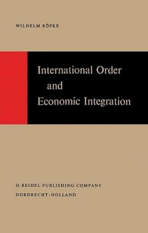 Imagen del vendedor de International Order and Economic Integration a la venta por AHA-BUCH GmbH