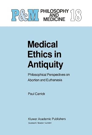 Bild des Verk�ufers f�r Medical Ethics in Antiquity : Philosophical Perspectives on Abortion and Euthanasia zum Verkauf von AHA-BUCH GmbH