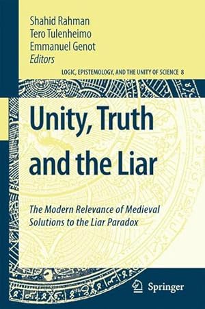 Bild des Verkufers fr Unity, Truth and the Liar : The Modern Relevance of Medieval Solutions to the Liar Paradox zum Verkauf von AHA-BUCH GmbH