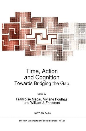 Bild des Verk�ufers f�r Time, Action and Cognition : Towards Bridging the Gap zum Verkauf von AHA-BUCH GmbH