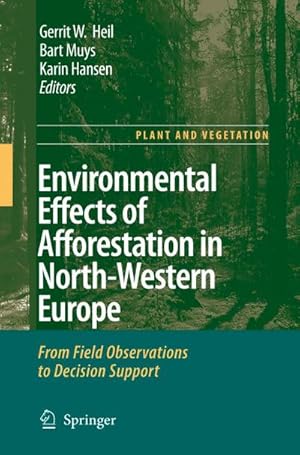 Imagen del vendedor de Environmental Effects of Afforestation in North-Western Europe : From Field Observations to Decision Support a la venta por AHA-BUCH GmbH