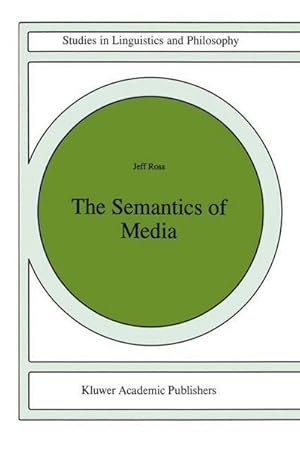 Bild des Verk�ufers f�r The Semantics of Media zum Verkauf von AHA-BUCH GmbH