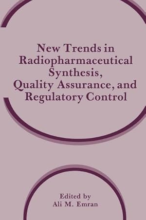 Immagine del venditore per New Trends in Radiopharmaceutical Synthesis, Quality Assurance, and Regulatory Control venduto da AHA-BUCH GmbH