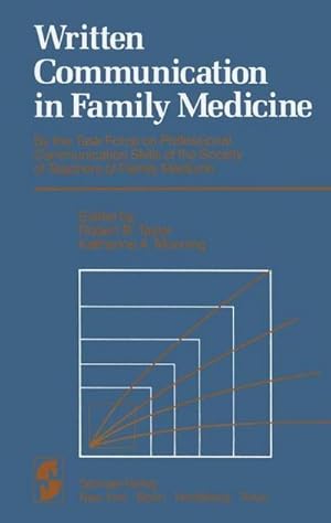 Imagen del vendedor de Written Communication in Family Medicine : By the Task Force on Professional Communication Skills of the Society of Teachers of Family Medicine a la venta por AHA-BUCH GmbH