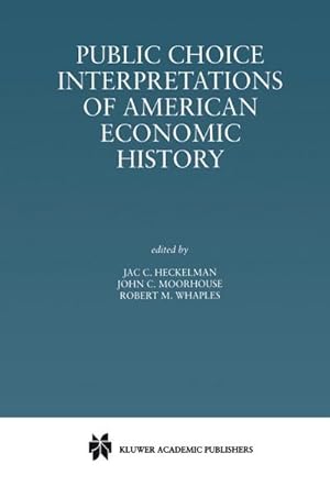 Bild des Verk�ufers f�r Public Choice Interpretations of American Economic History zum Verkauf von AHA-BUCH GmbH