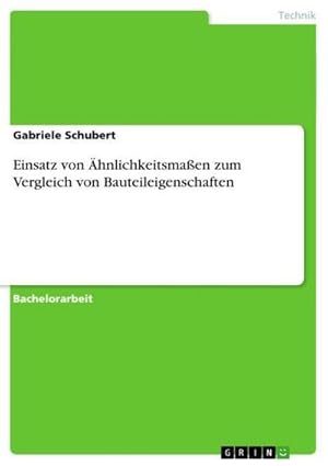 Bild des Verk�ufers f�r Einsatz von �hnlichkeitsma�en zum Vergleich von Bauteileigenschaften zum Verkauf von AHA-BUCH GmbH