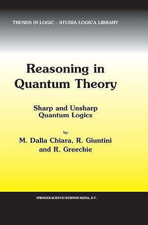 Imagen del vendedor de Reasoning in Quantum Theory : Sharp and Unsharp Quantum Logics a la venta por AHA-BUCH GmbH