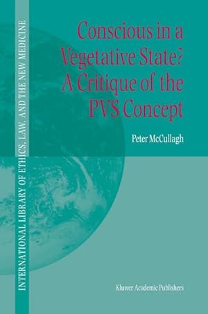 Bild des Verk�ufers f�r Conscious in a Vegetative State? A Critique of the PVS Concept zum Verkauf von AHA-BUCH GmbH