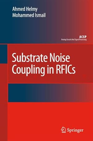 Imagen del vendedor de Substrate Noise Coupling in RFICs a la venta por AHA-BUCH GmbH