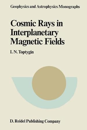 Bild des Verk�ufers f�r Comic Rays in Interplanetary Magnetics Fields zum Verkauf von AHA-BUCH GmbH