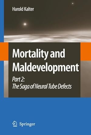Seller image for Mortality and Maldevelopment : Part II: The Saga of Neural Tube Defects for sale by AHA-BUCH GmbH