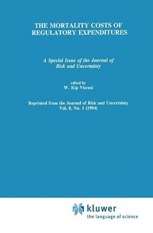 Bild des Verkufers fr The Mortality Costs of Regulatory Expenditures : A Special Issue of the Journal of Risk and Uncertainty zum Verkauf von AHA-BUCH GmbH