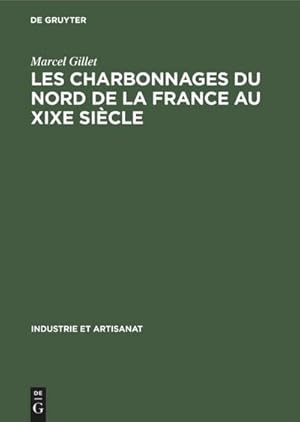 Bild des Verk�ufers f�r Les charbonnages du nord de la France au XIXe si�cle zum Verkauf von AHA-BUCH GmbH