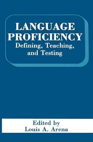 Bild des Verk�ufers f�r Language Proficiency : Defining, Teaching, and Testing zum Verkauf von AHA-BUCH GmbH