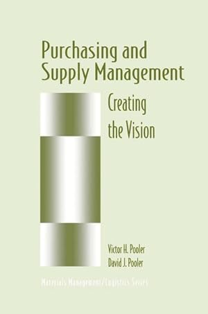 Bild des Verk�ufers f�r Purchasing and Supply Management : Creating the Vision zum Verkauf von AHA-BUCH GmbH