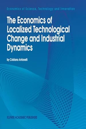 Seller image for The Economics of Localized Technological Change and Industrial Dynamics for sale by AHA-BUCH GmbH