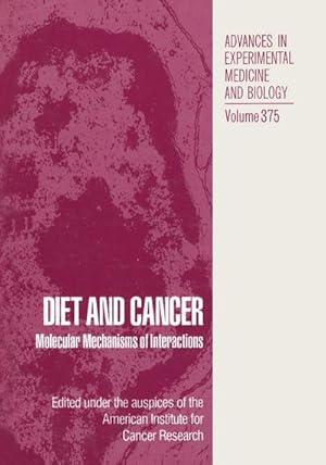 Bild des Verk�ufers f�r Diet and Cancer : Molecular Mechanisms of Interactions zum Verkauf von AHA-BUCH GmbH
