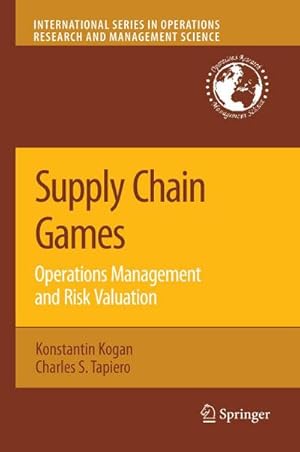 Bild des Verk�ufers f�r Supply Chain Games: Operations Management and Risk Valuation zum Verkauf von AHA-BUCH GmbH