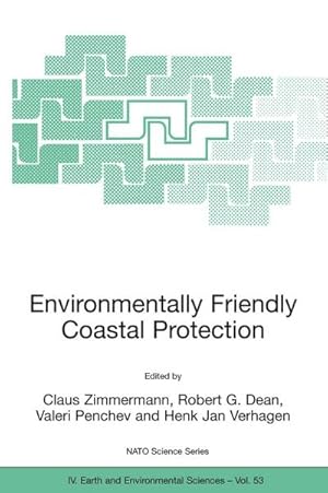 Bild des Verk�ufers f�r Environmentally Friendly Coastal Protection : Proceedings of the NATO Advanced Research Workshop on Environmentally Friendly Coastal Protection Structures, Varna, Bulgaria, 25-27 May 2004 zum Verkauf von AHA-BUCH GmbH