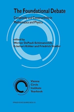 Bild des Verk�ufers f�r The Foundational Debate : Complexity and Constructivity in Mathematics and Physics zum Verkauf von AHA-BUCH GmbH