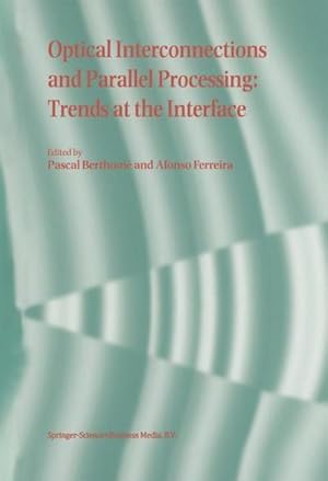 Image du vendeur pour Optical Interconnections and Parallel Processing : Trends at the Interface mis en vente par AHA-BUCH GmbH
