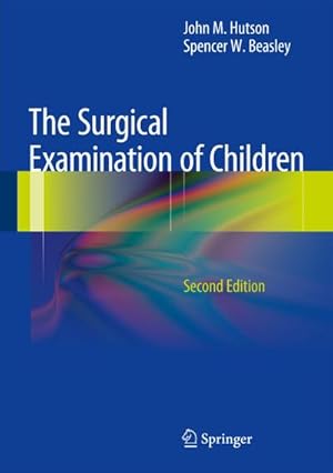 Bild des Verk�ufers f�r The Surgical Examination of Children zum Verkauf von AHA-BUCH GmbH