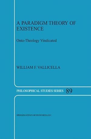 Immagine del venditore per A Paradigm Theory of Existence : Onto-Theology Vindicated venduto da AHA-BUCH GmbH