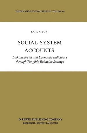 Immagine del venditore per Social System Accounts : Linking Social and Economic Indicators through Tangible Behavior Settings venduto da AHA-BUCH GmbH