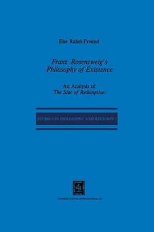 Bild des Verk�ufers f�r Franz Rosenzweig's Philosophy of Existence : An Analysis of The Star of Redemption zum Verkauf von AHA-BUCH GmbH