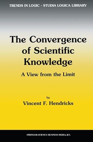 Bild des Verkufers fr The Convergence of Scientific Knowledge : A view from the limit zum Verkauf von AHA-BUCH GmbH