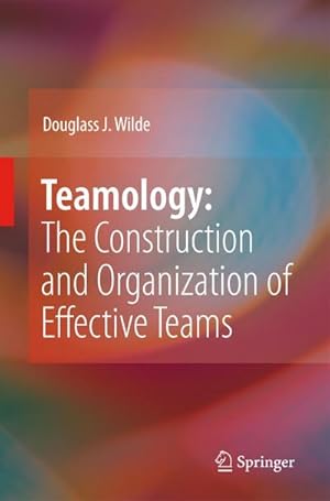 Bild des Verk�ufers f�r Teamology: The Construction and Organization of Effective Teams zum Verkauf von AHA-BUCH GmbH