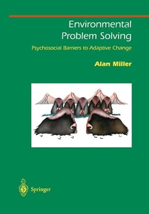 Bild des Verk�ufers f�r Environmental Problem Solving : Psychosocial Barriers to Adaptive Change zum Verkauf von AHA-BUCH GmbH