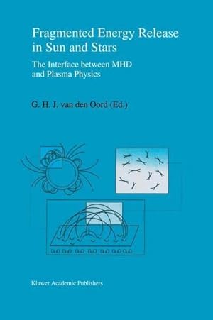 Imagen del vendedor de Fragmented Energy Release in Sun and Stars : The Interface Between Mhd and Plasma Physics a la venta por AHA-BUCH GmbH