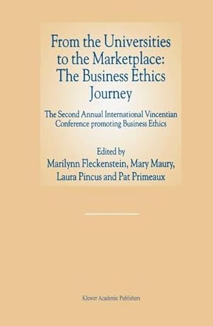 Seller image for From the Universities to the Marketplace: The Business Ethics Journey : The Second Annual International Vincentian Conference Promoting Business Ethics for sale by AHA-BUCH GmbH