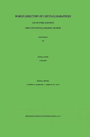 Imagen del vendedor de World Directory of Crystallographers : And of Other Scientists Employing Crystallographic Methods a la venta por AHA-BUCH GmbH