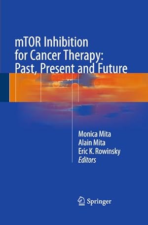 Bild des Verk�ufers f�r mTOR Inhibition for Cancer Therapy: Past, Present and Future zum Verkauf von AHA-BUCH GmbH