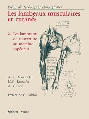 Seller image for Les Lambeaux Musculaires et Cutan�s : Pr�cis de techniques chirurgicales 2 Les lambeaux de couverture au membre sup�rieur for sale by AHA-BUCH GmbH