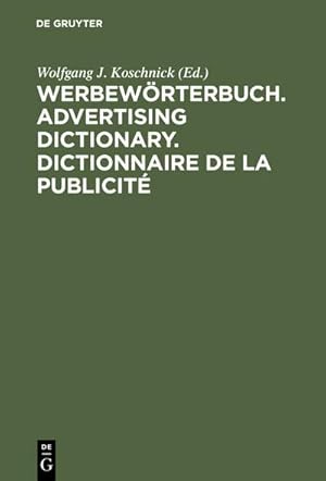 Bild des Verk�ufers f�r Werbew�rterbuch. Advertising Dictionary. Dictionnaire de la Publicit� : Deutsch. English. Fran�ais zum Verkauf von AHA-BUCH GmbH